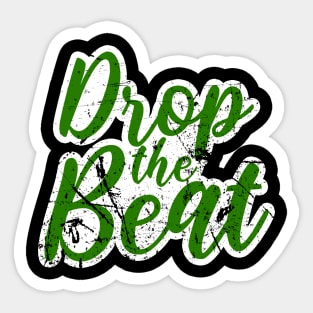 DROP THE BEAT - HIP HOP SHIRT GRUNGE 90S COLLECTOR GREEN EDITION Sticker